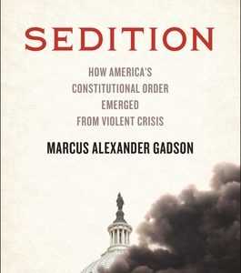Sedition: How America's Constitutional Order Emerged from Violent Crisis (Hardcover)